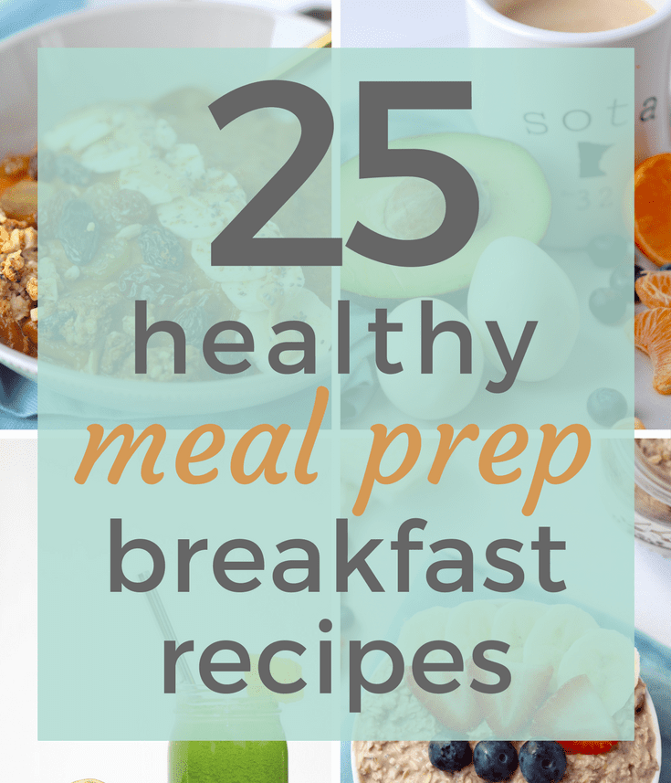 25 Healthy Meal Prep Breakfast Recipes | Nourish Move Love