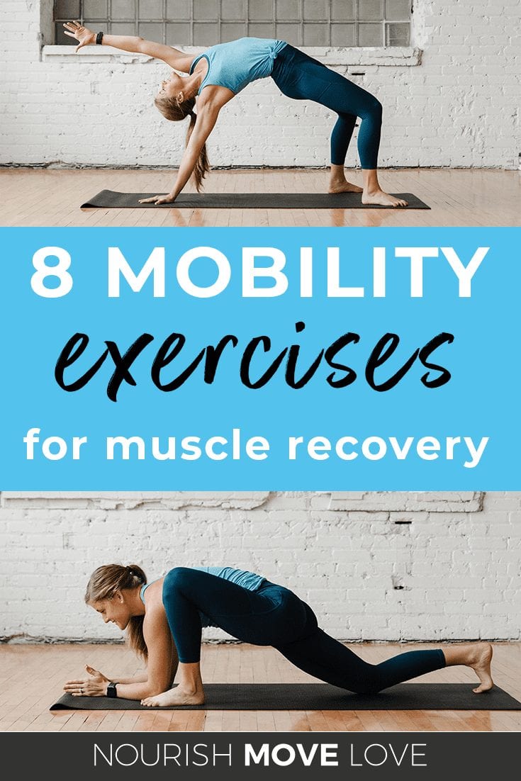 Mobility Exercises For Muscle Recovery Nourish Move Love