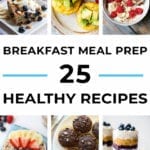 25 Healthy Breakfast Meal Prep Ideas | Nourish Move Love