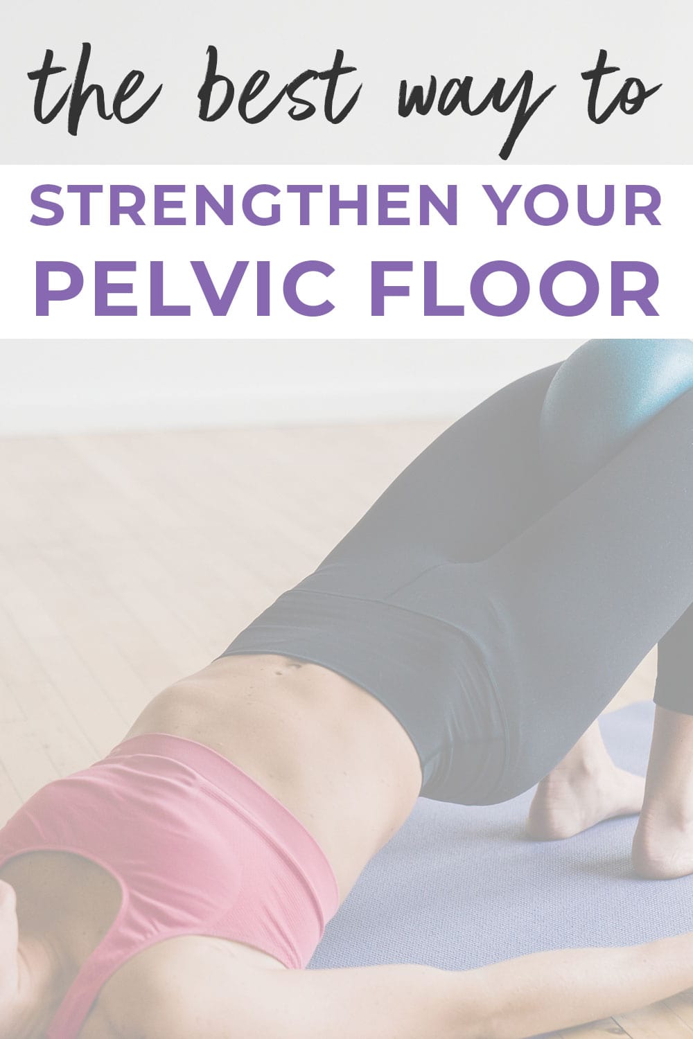 10 Things To Know About Your Pelvic Floor Nourish Move Love 6514