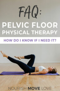 10 Things to Know About Your Pelvic Floor | Nourish Move Love