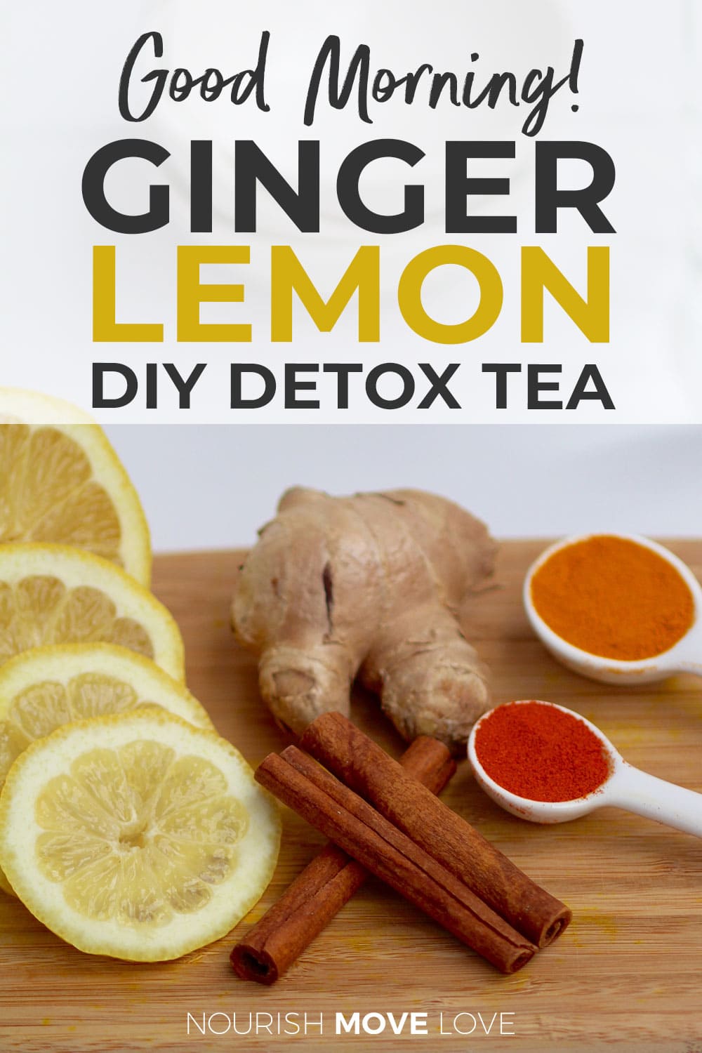 Detox Tea Recipe: Lemon Ginger Turmeric Tea | Nourish Move Love
