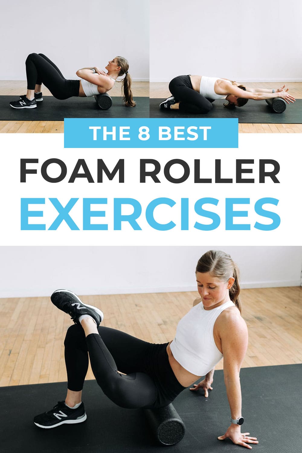 8 Best Foam Roller Exercises (How To Video) Nourish Move Love