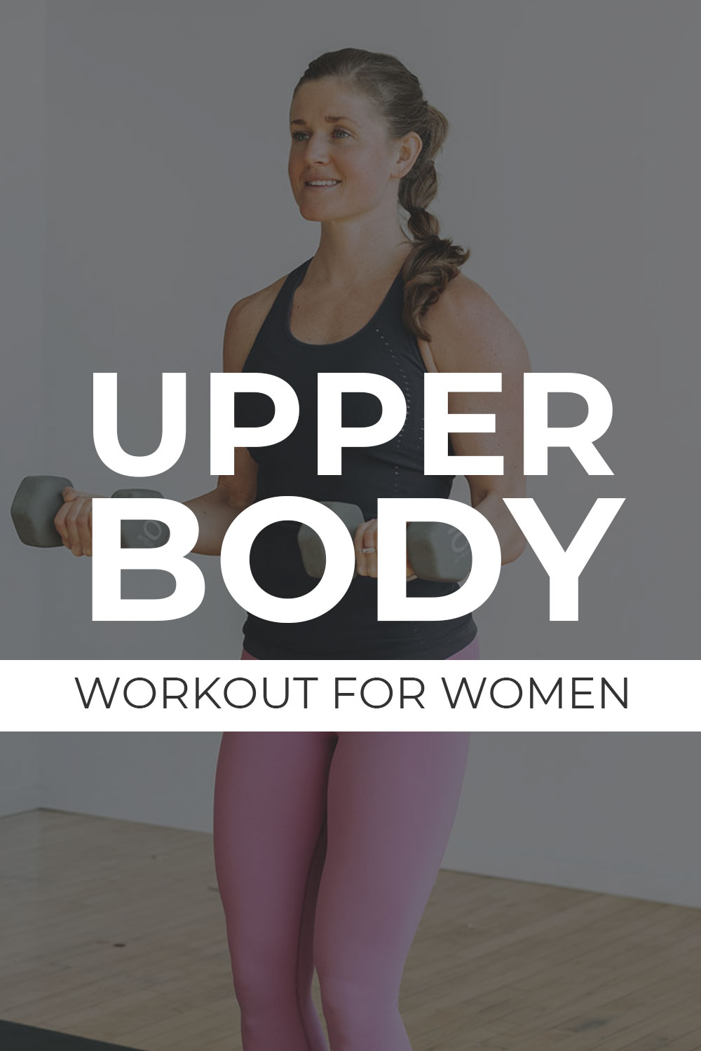 Best Upper Body Exercises For Women Video Nourish Move Love