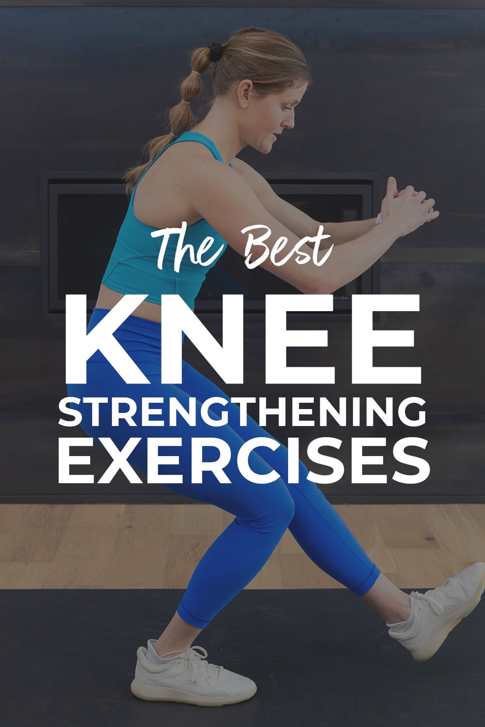 Best Knee Strengthening Exercises At Home | Nourish Move Love