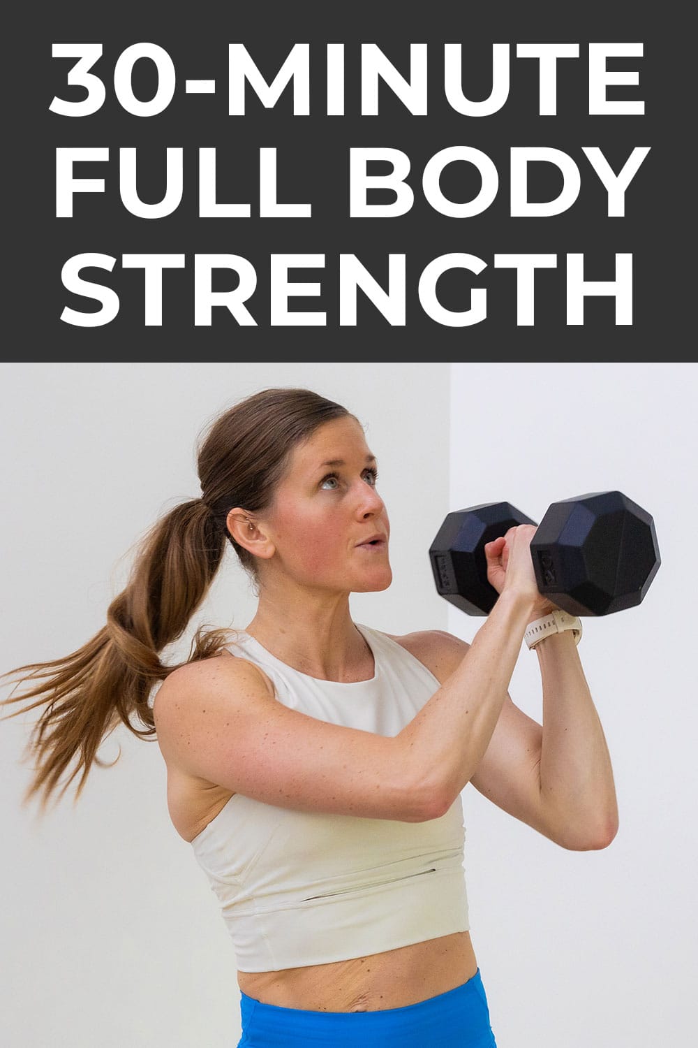 30-Minute Dumbbell Strength Training (Video) | Nourish Move Love