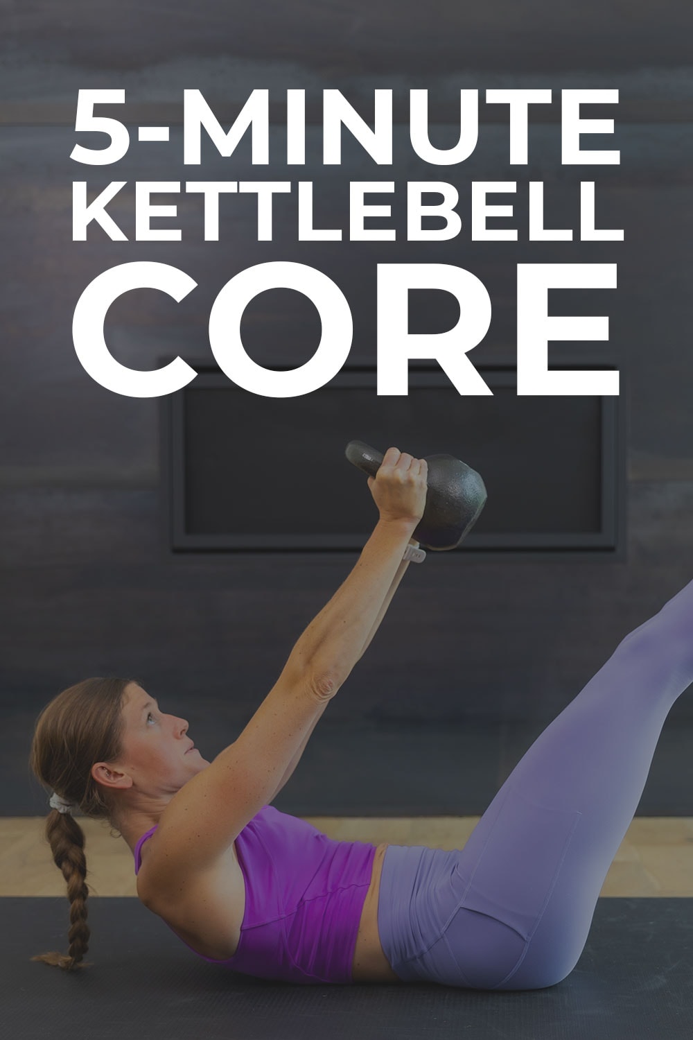 5-Minute Kettlebell Ab Workout (Video) | Nourish Move Love