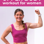 woman flexing as part of upper body workout for women